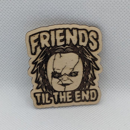 Chucky "Friends 'Til The End" Wooden Magnet