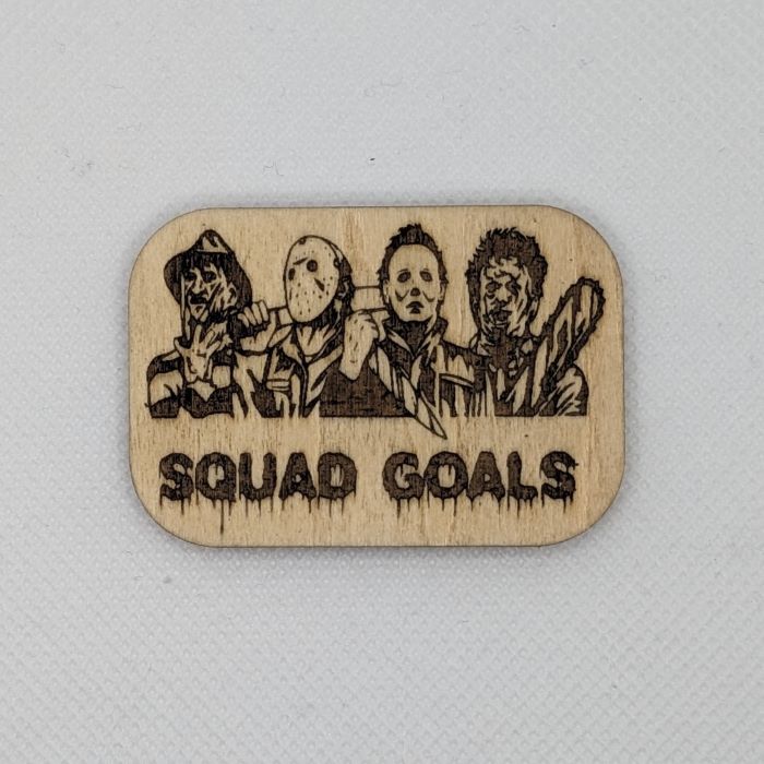 Squad Goals Horror Wooden Magnet