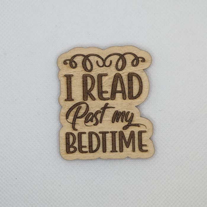 I Read Past My Bedtime Wooden Magnet